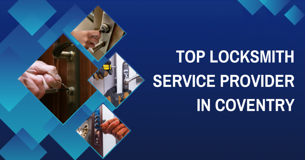 Top Locksmith Service Providers Near Coventry