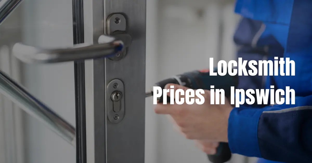Locksmith Prices in Ipswich